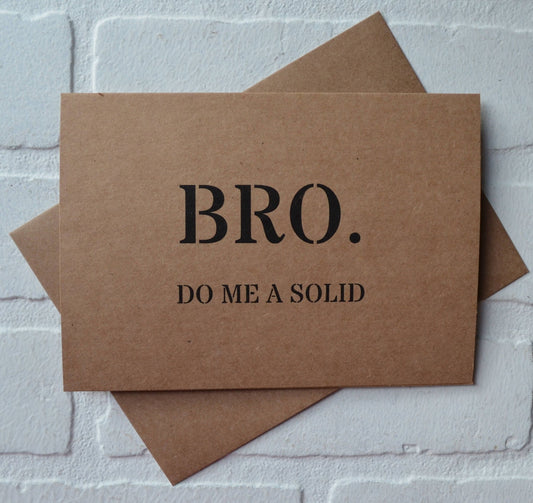 Bro do me a solid | groomsmen proposal card | wedding party invite