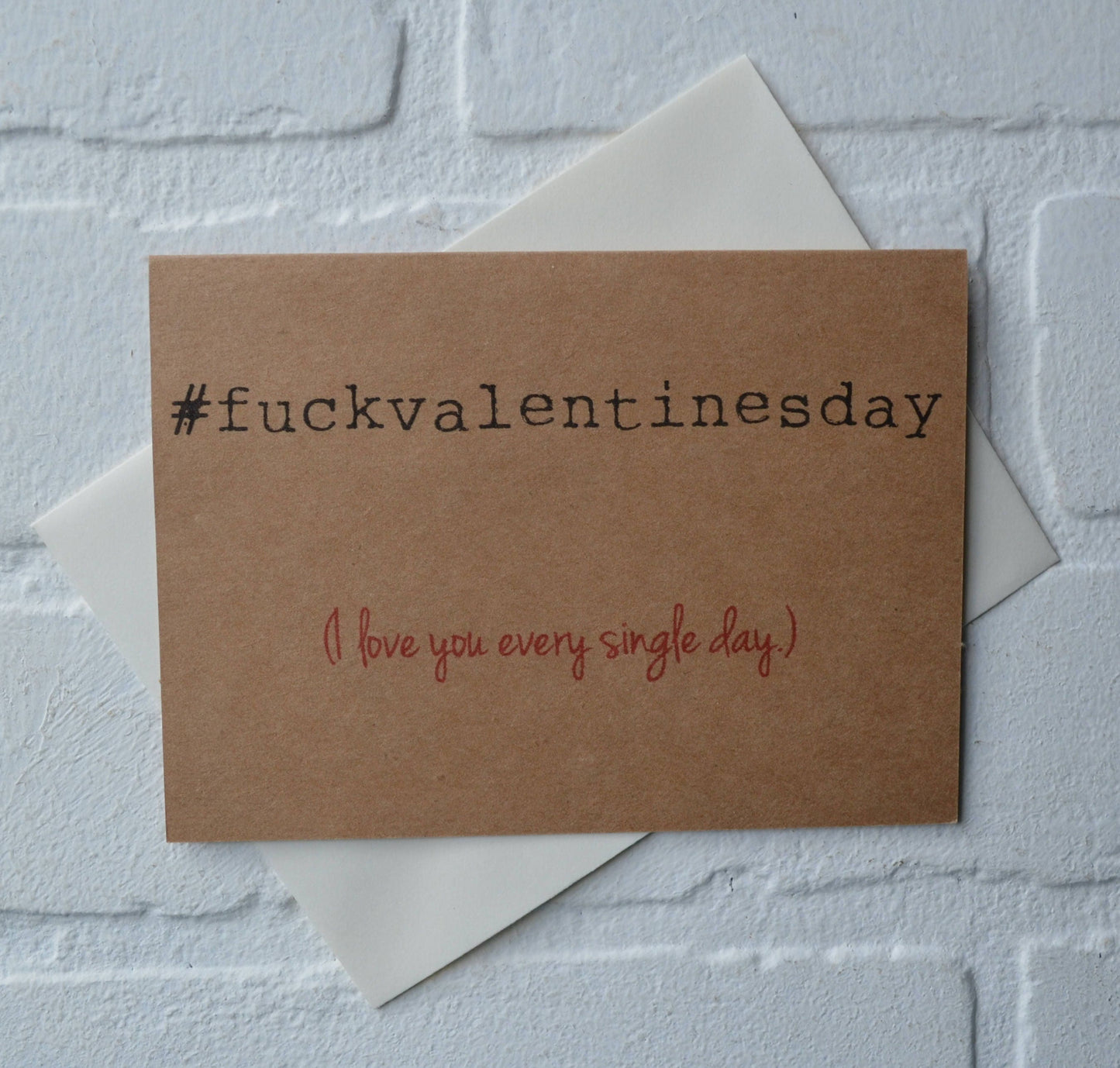 #F@CKVALENTINESDAY I love you every day | Happy Valentine's Day Greeting Cards