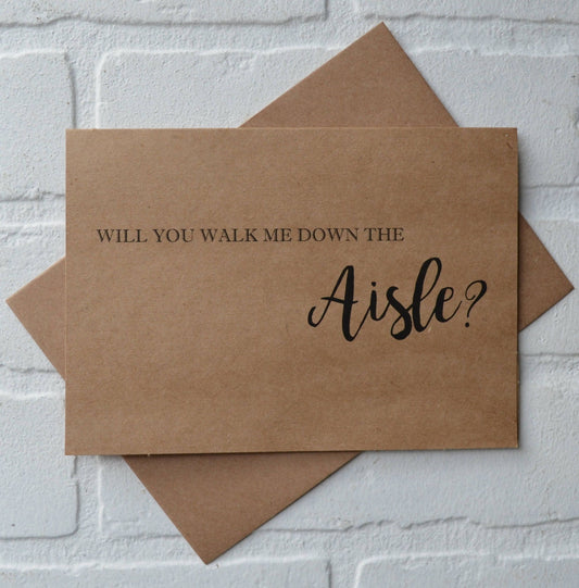 Will you WALK me down the AISLE kraft father card best friend card give me away cards special moments special day give me away escort me