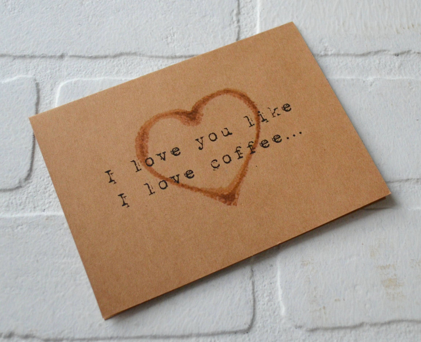 I LOVE you like I LOVE COFFEE card | funny greeting card | caffeine lover