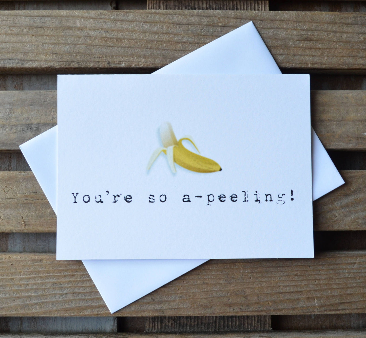 YOU'RE so APPEALING greeting card | friendship | just because | pun funny cards | love | boyfriend | girlfriend | banana gifts | birthday