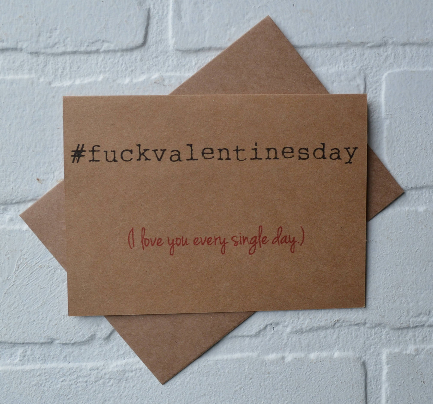 #F@CKVALENTINESDAY I love you every day | Happy Valentine's Day Greeting Cards