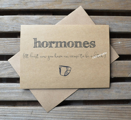 Hormones at least now you have an excuse to be a bitch | new baby card | expecting parents | congratulations