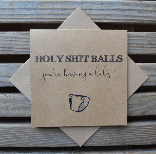 Holy shit balls you're having a baby | new baby card | expecting parents