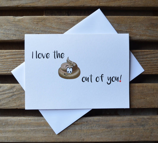 I LOVE the sh#t out of you | Happy Valentine's Day Greeting Cards