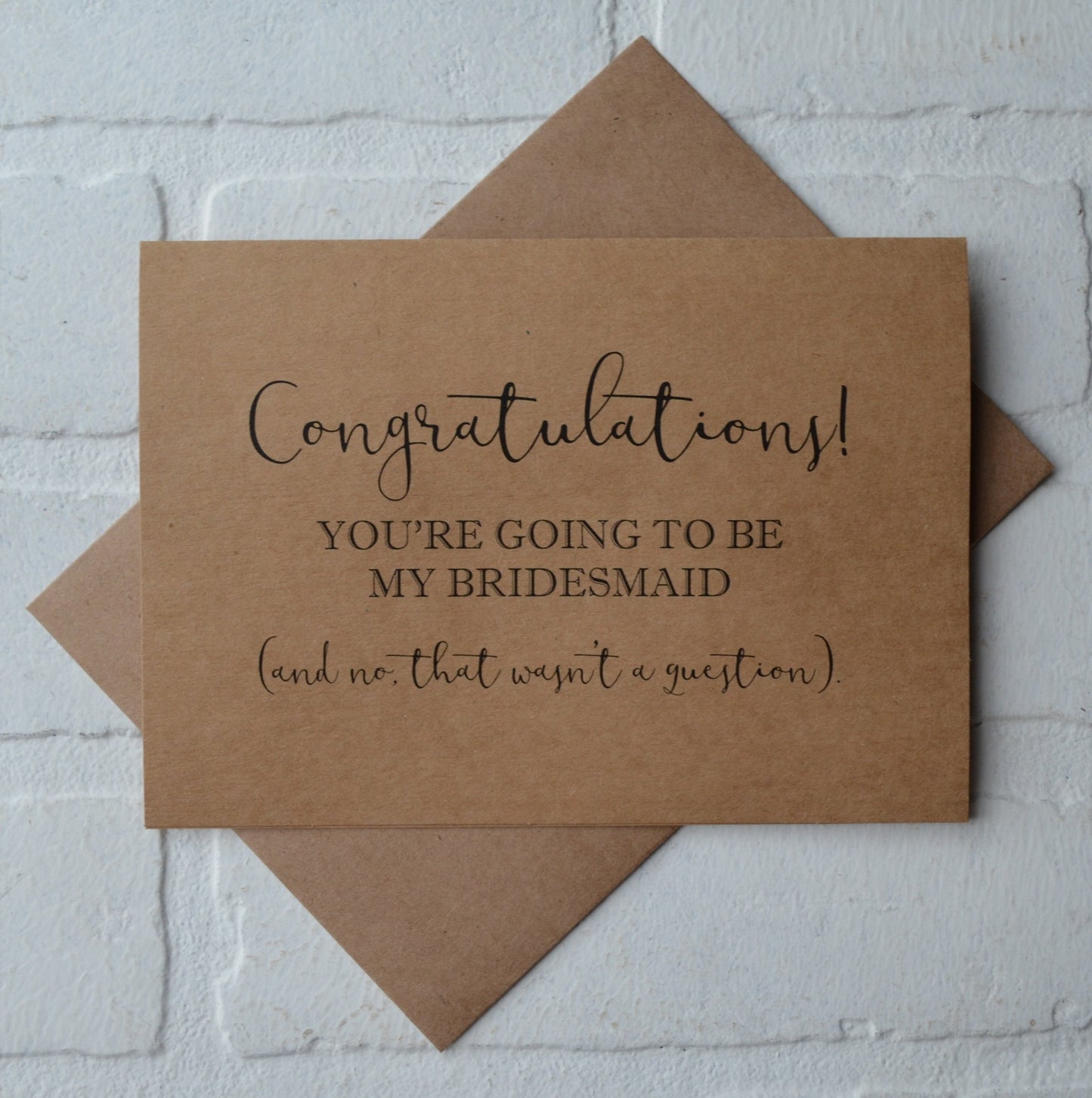 Congratulations you're going to be my bridesmaid and no that wasn't a question | bridesmaid proposal card | wedding party invite