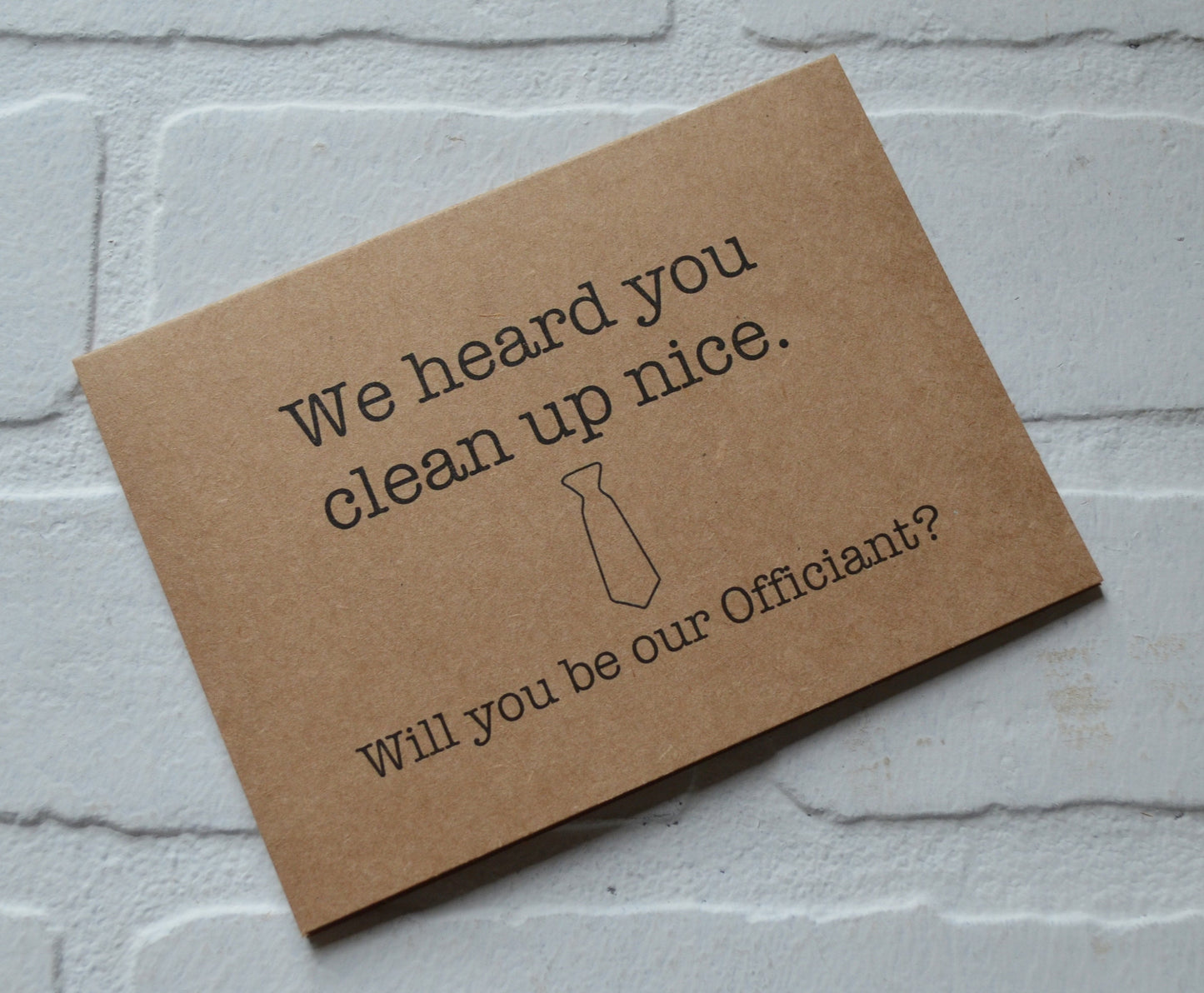 We heard you clean up nice | Officiant Proposal Card | Wedding Party Invite