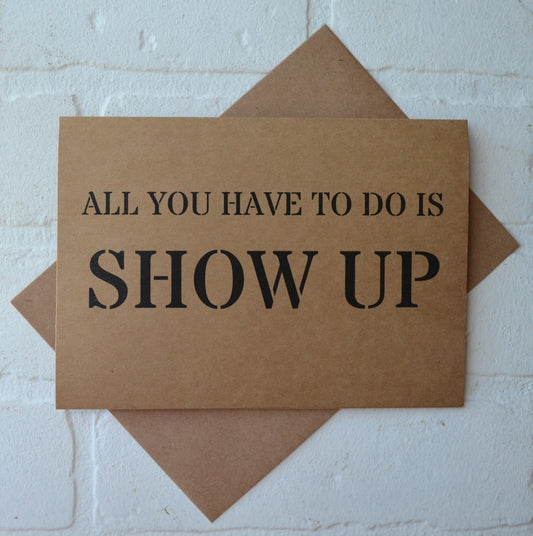 All you have to do IS SHOW UP | groomsmen proposal card | wedding party invite