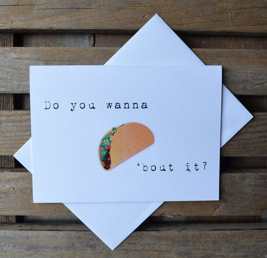 Do you wanna TACO about it card | friendship cards | just because | pun funny | love | boyfriend | girlfriend | i'm sorry | taco tuesday