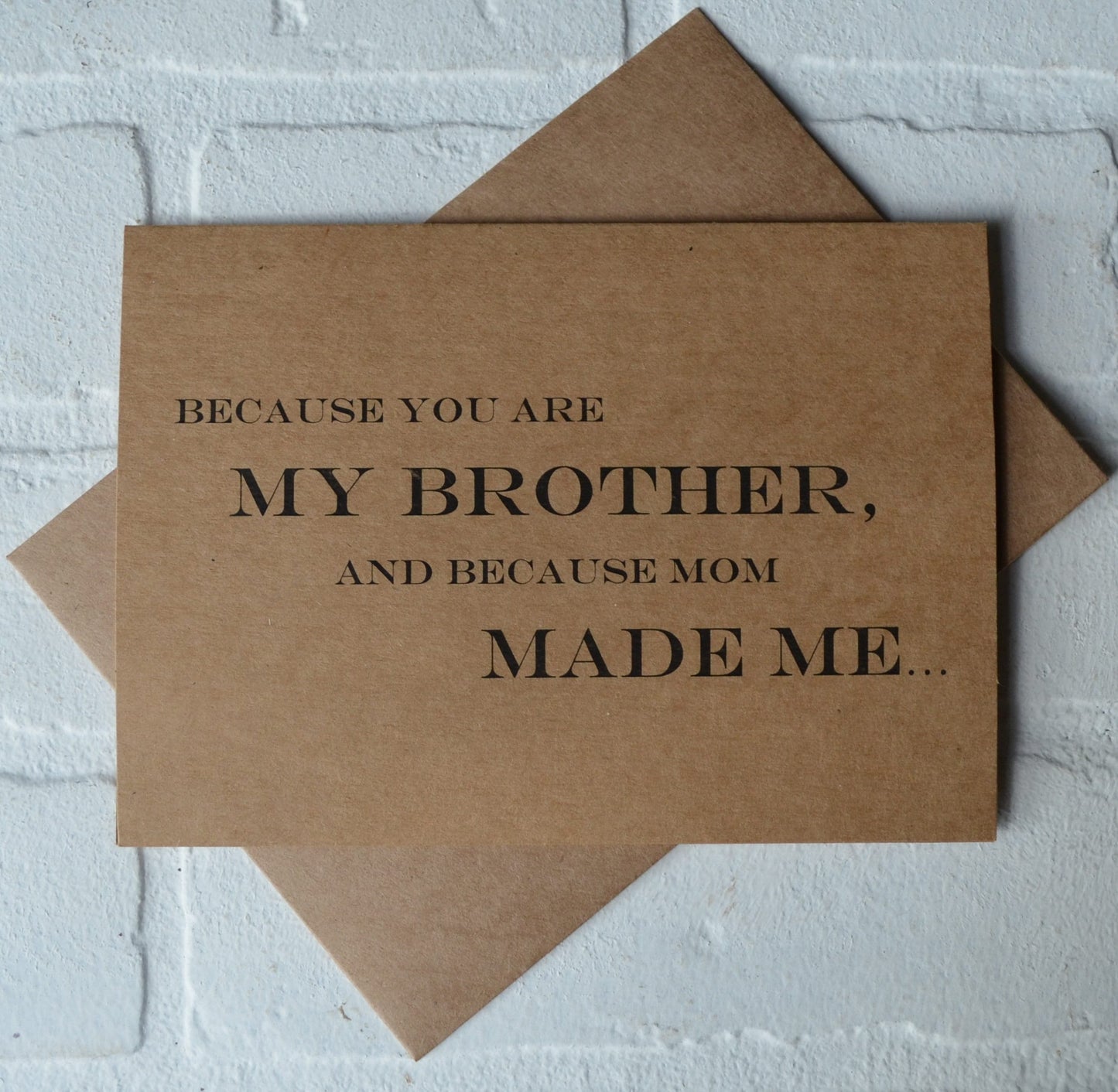 Because you are my brother and because mom made me | groomsmen proposal card | wedding party invite