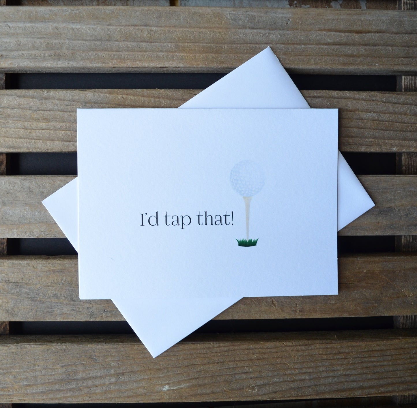 I'D TAP THAT | Golf Greeting Cards | Love card