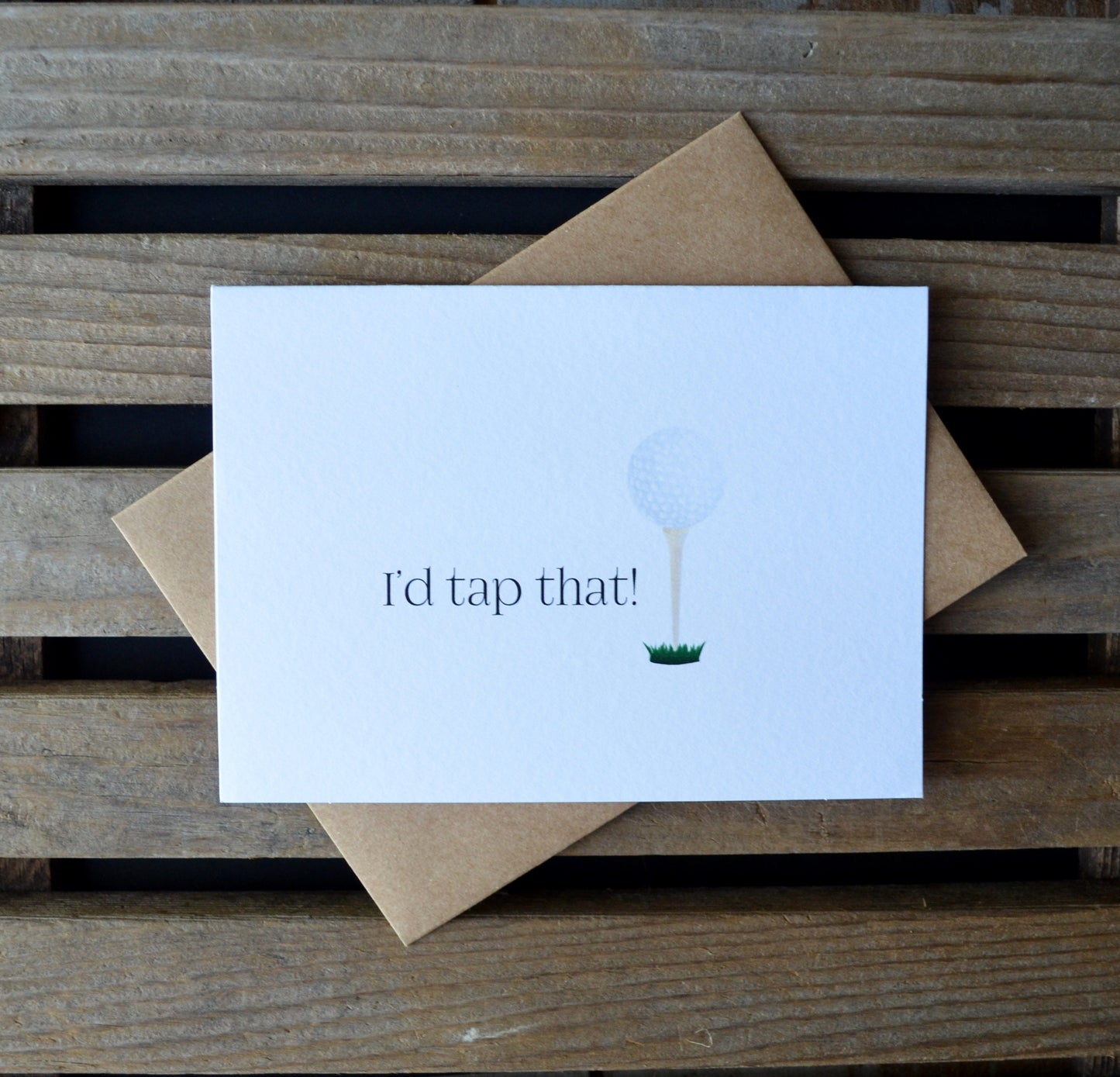 I'D TAP THAT | Golf Greeting Cards | Love card