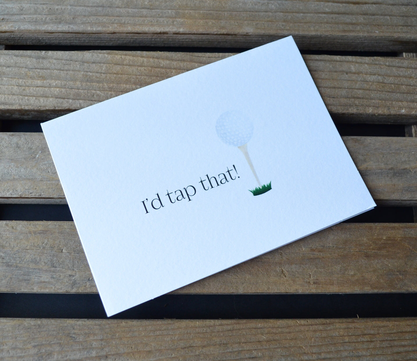 I'D TAP THAT | Golf Greeting Cards | Love card