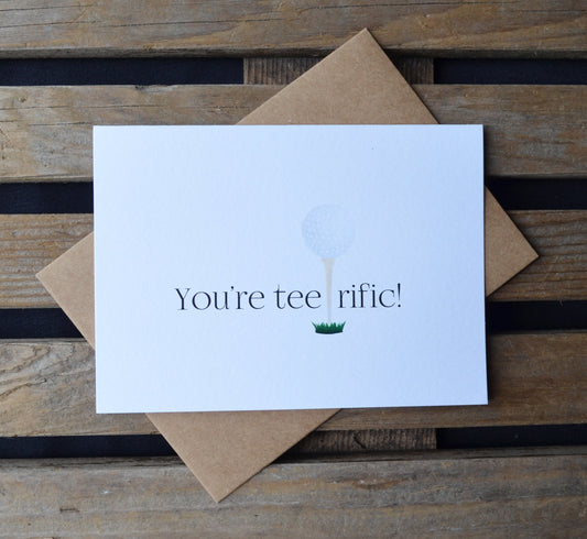 You're TEE RIFIC | Golf Greeting Cards | Inspirational Card