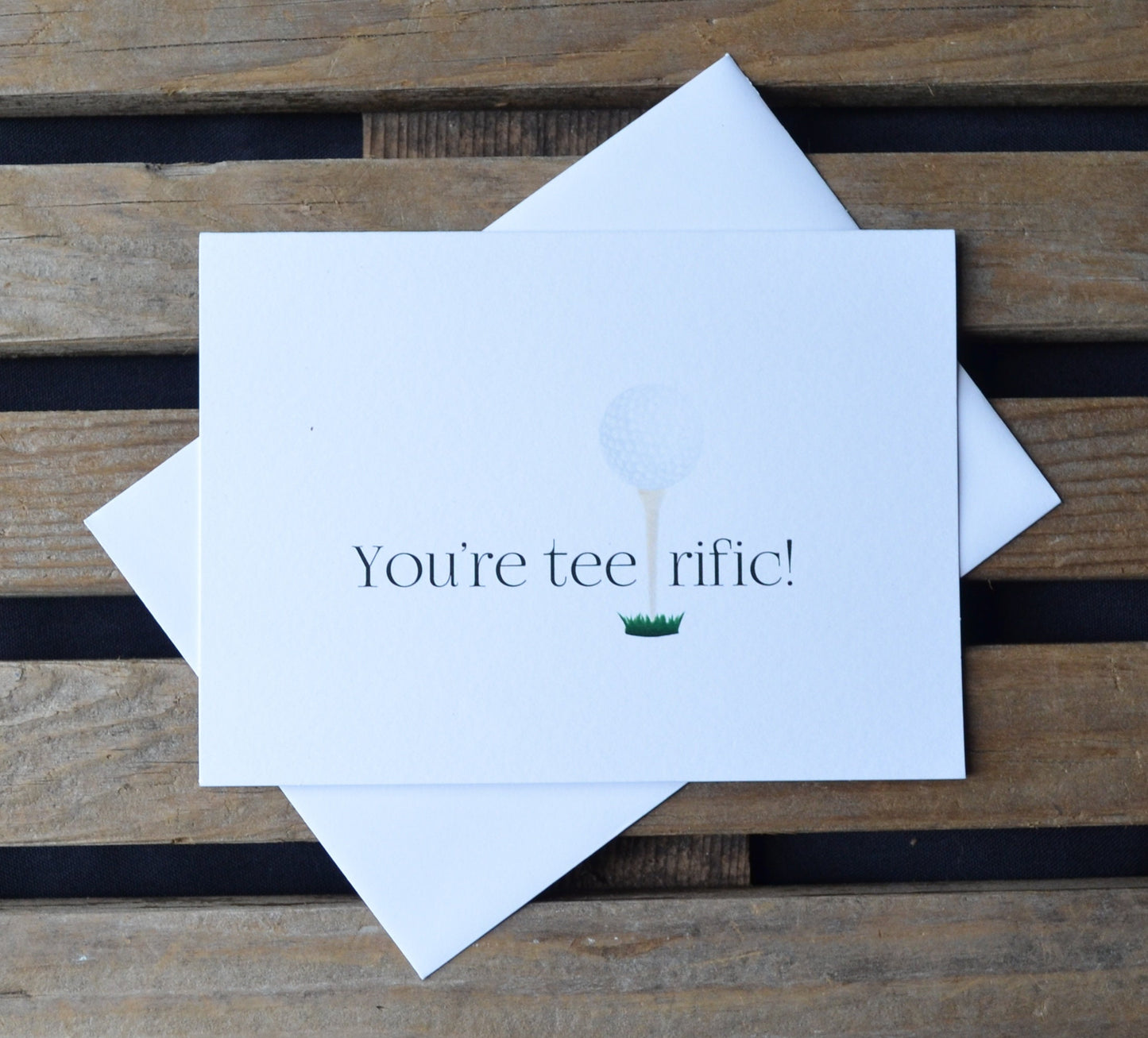 You're TEE RIFIC | Golf Greeting Cards | Inspirational Card