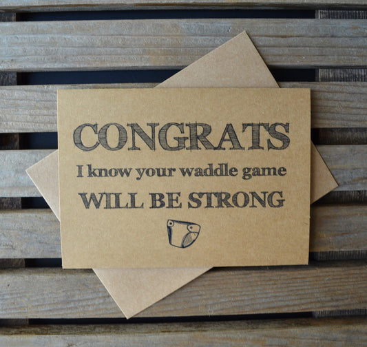 Congrats I know your waddle game will be strong | new baby card | expecting parents | congratulations