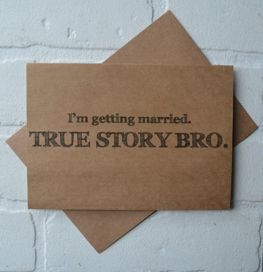 Im getting married TRUE STORY BRO | groomsmen proposal cards | wedding party invite