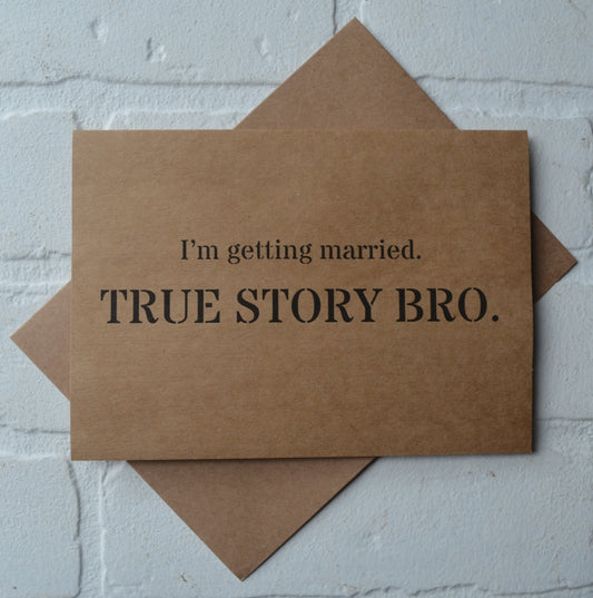 Im getting married TRUE STORY BRO | groomsmen proposal cards | wedding party invite