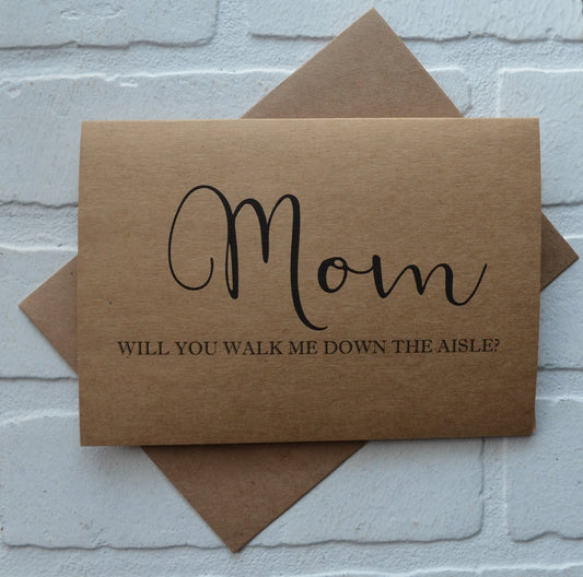 Mom WILL YOU WALK me down the aisle | kraft mother card | give me away cards | special moments | special day | escort me walk me wedding