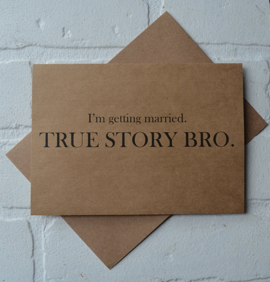 Im getting married TRUE STORY BRO | groomsmen proposal cards | wedding party invite