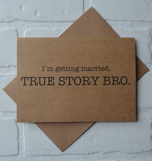 Im getting married TRUE STORY BRO | groomsmen proposal cards | wedding party invite