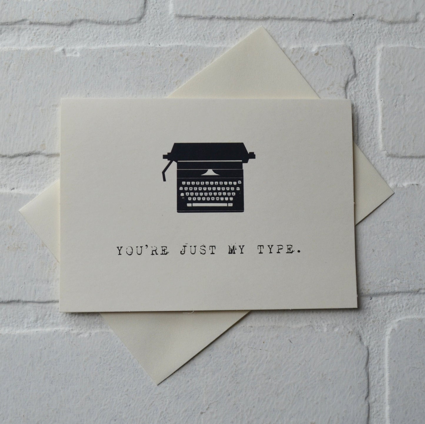 You're just my type | funny greeting card pun cards | Happy Valentines Day