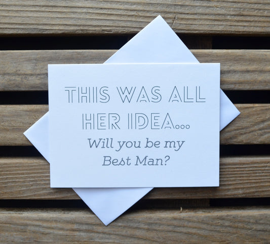 This was all her idea | groomsmen proposal cards | wedding party invite