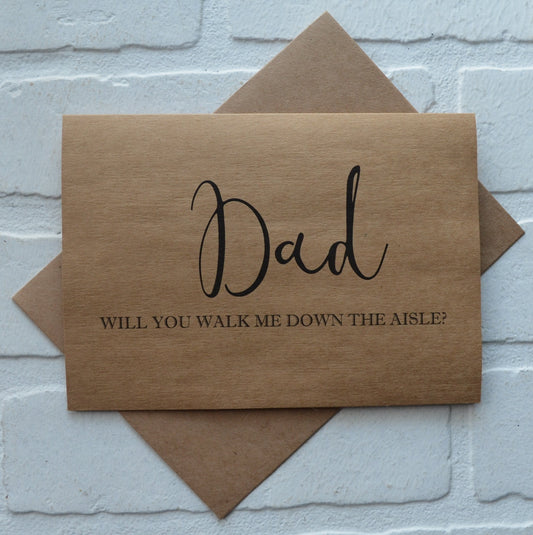 Dad WILL YOU WALK me down the aisle | father card | dad give me away | special moments | special day | give me away | escort me | walk me