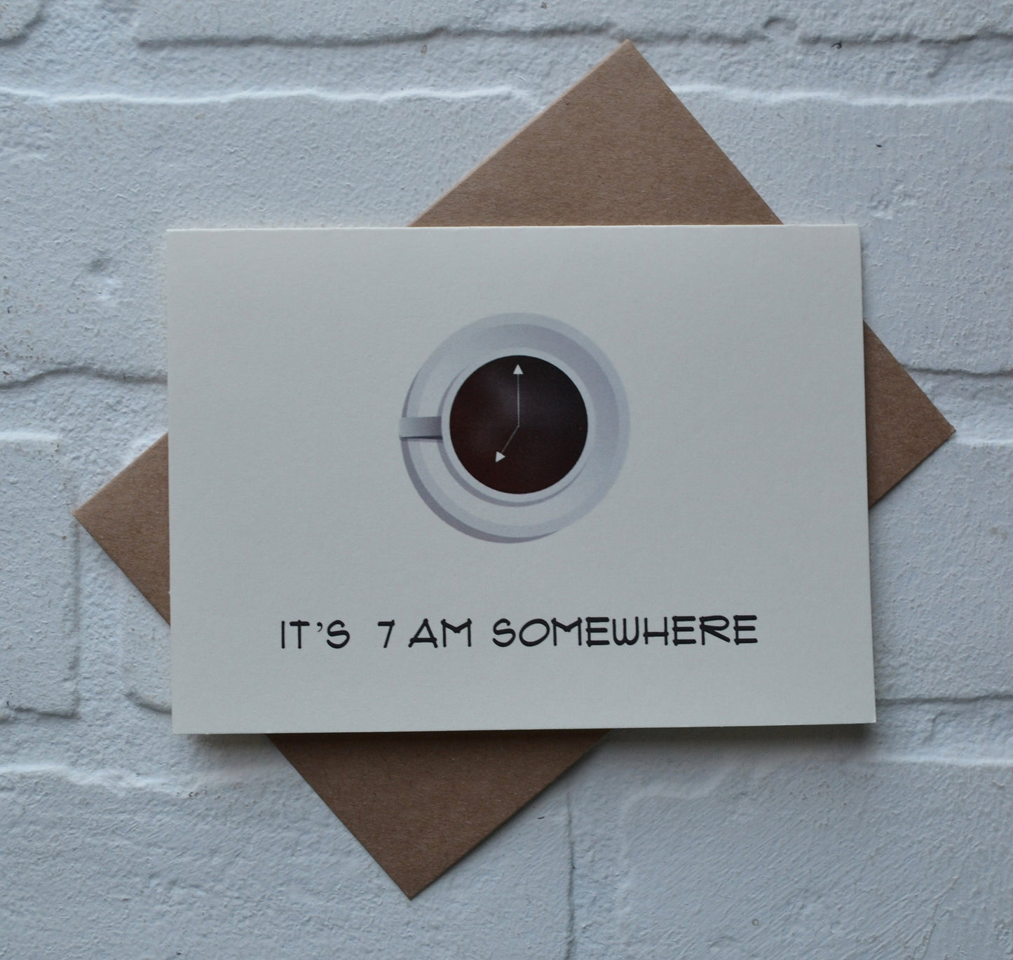 It's 7 AM somewhere | funny greeting card | coffee lover