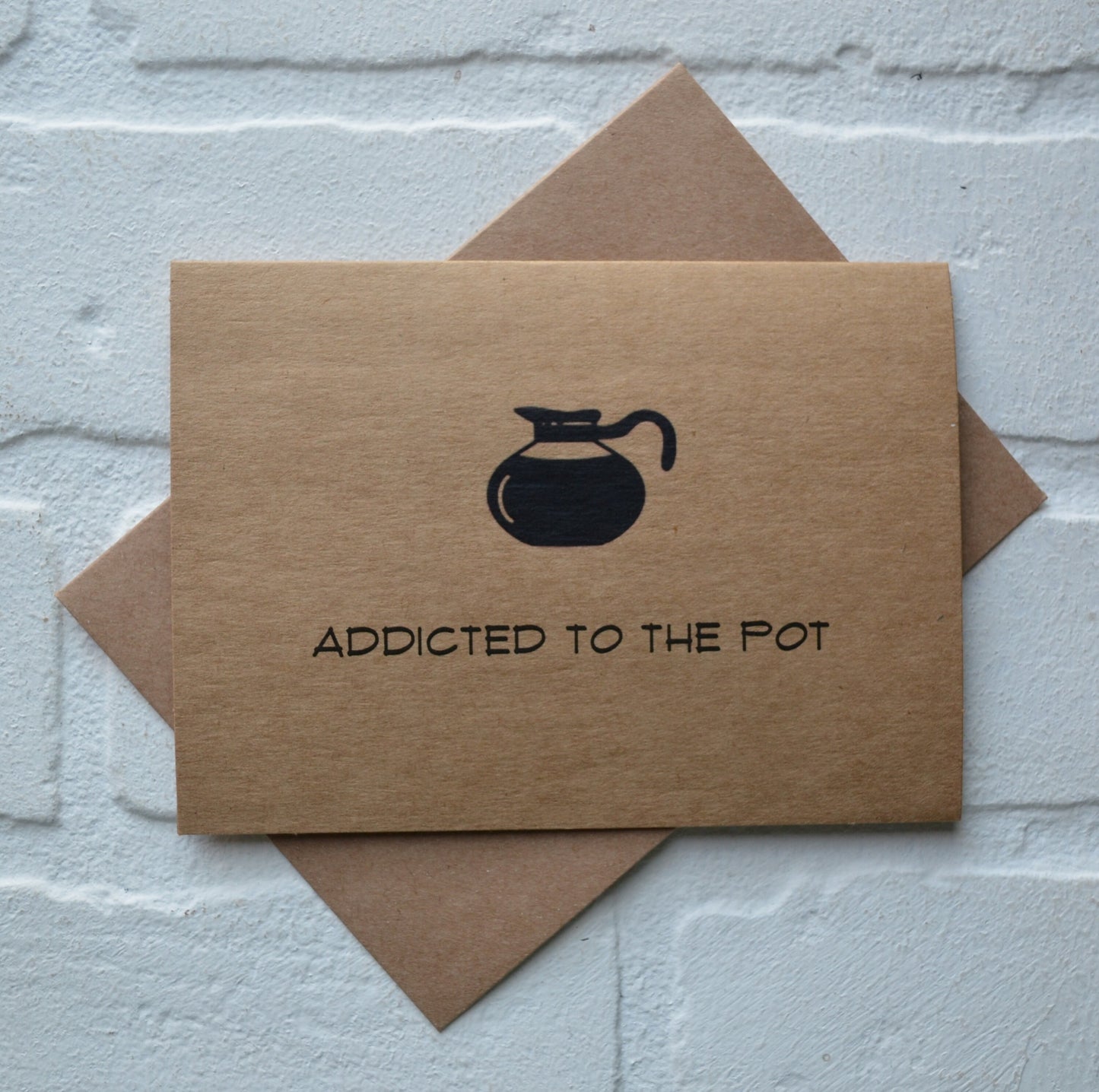 ADDICTED to the POT | funny greeting card | caffeine lover