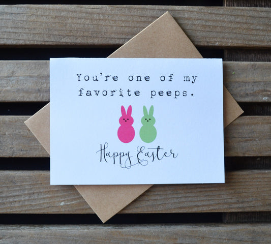 You're one of my favorite peeps | Happy Easter | Holiday Card