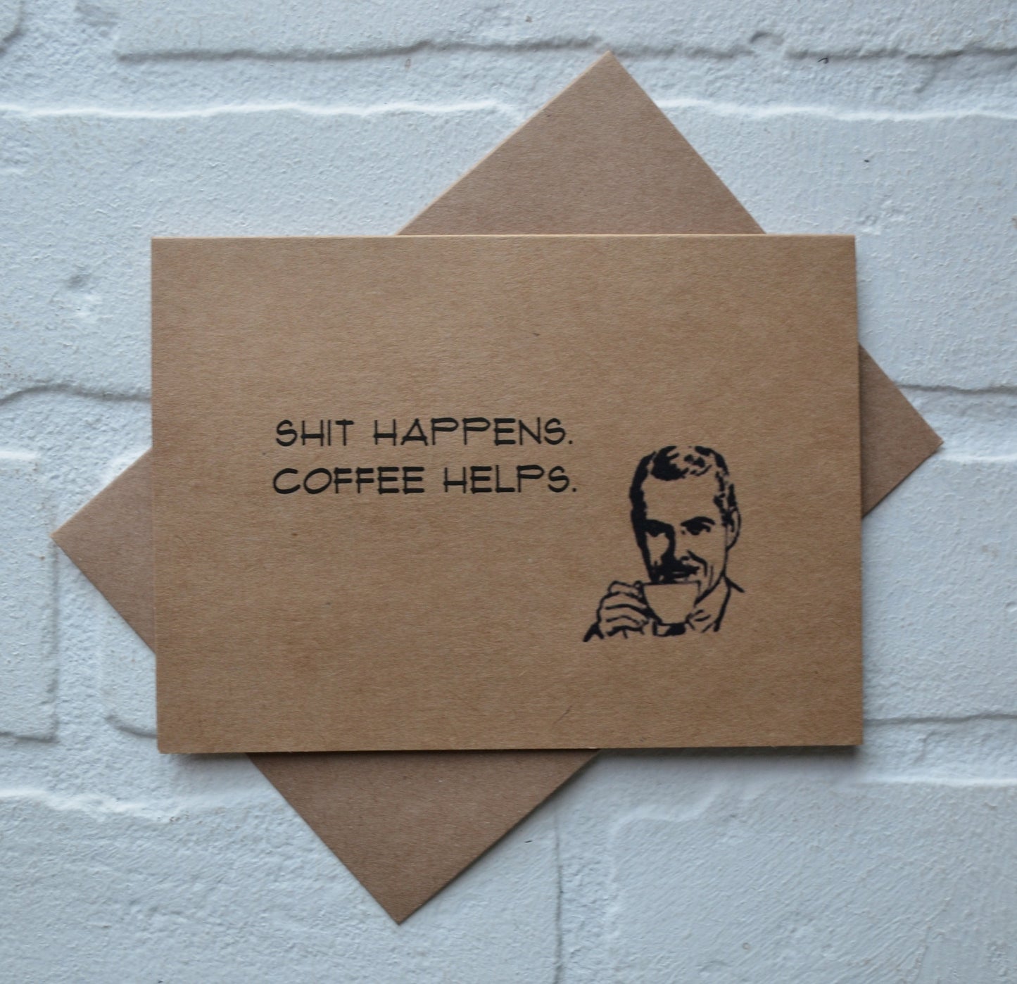 Shit happens coffee helps | funny greeting card | caffeine lover