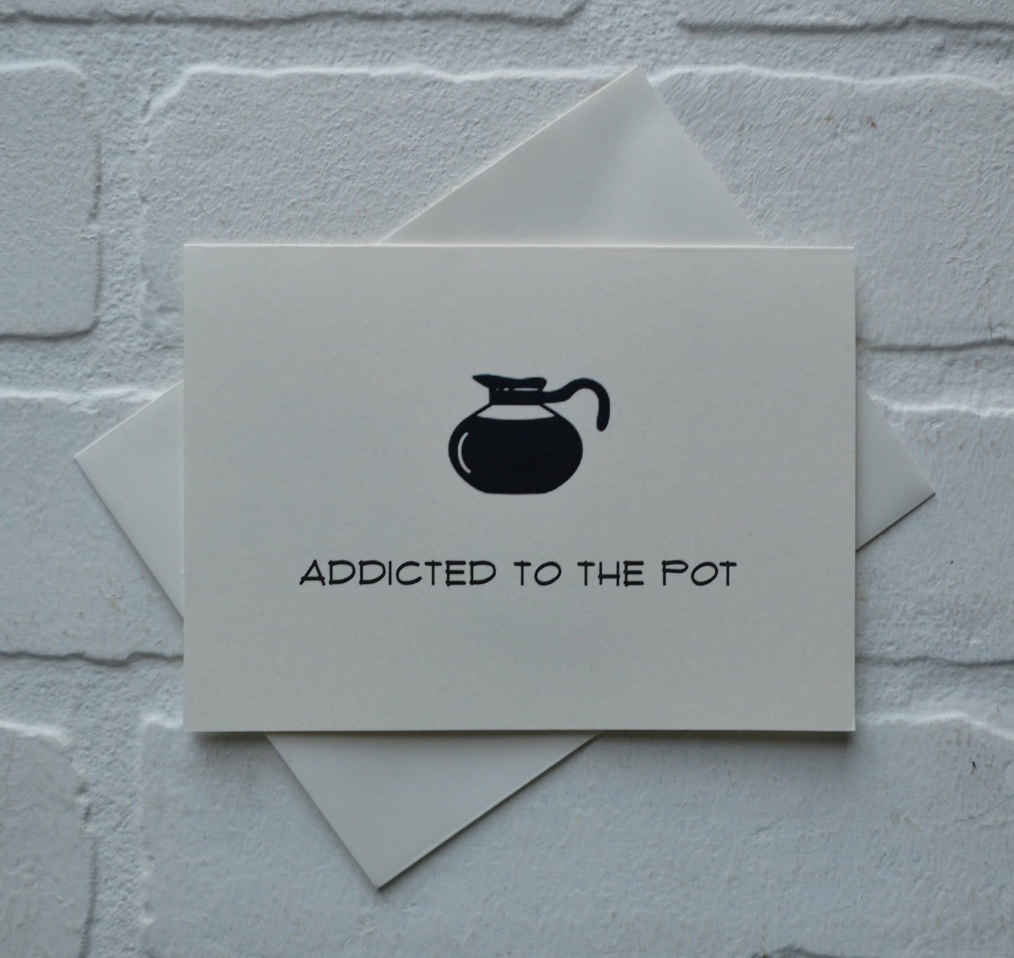 ADDICTED to the POT | funny greeting card | caffeine lover