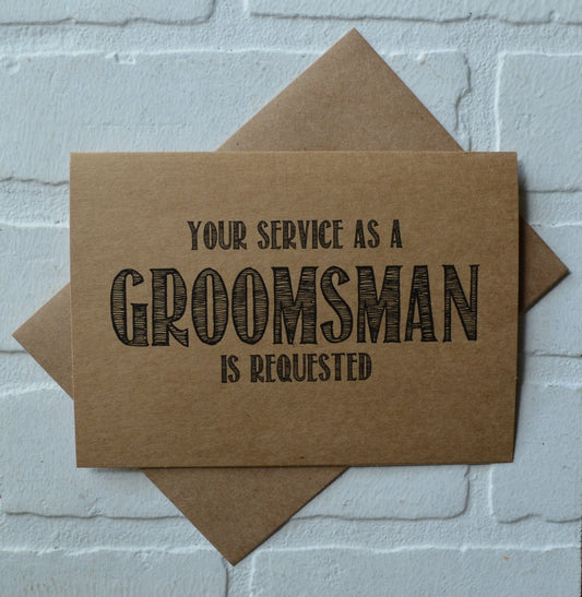 YOUR SERVICE is requested as a groomsman | groomsmen proposal cards | wedding party invite