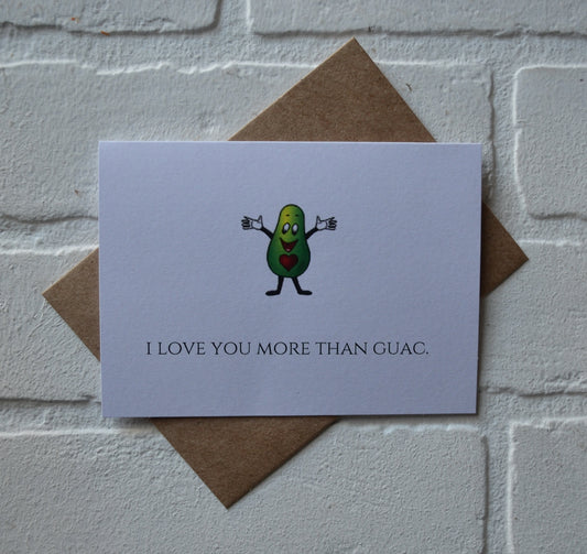 I love you more than guac | Happy Valentine's Day Greeting Cards