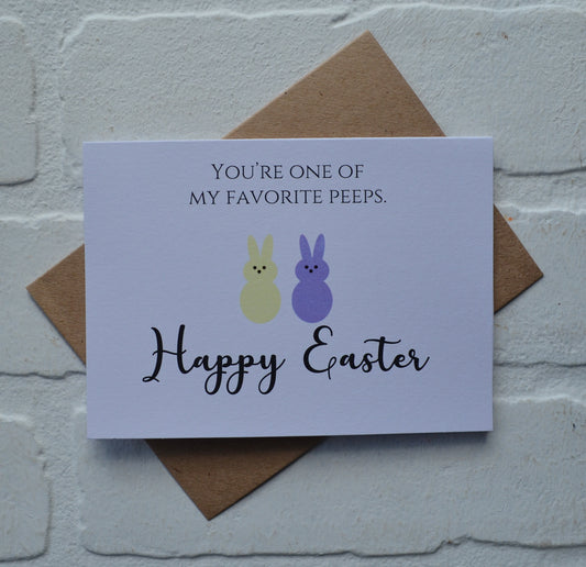 You're on of my favorite peeps | Happy Easter | Holiday Card