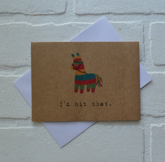 I'D HIT THAT cinco de mayo card | mexican holiday card | pinata card | may 5th holiday card | greeting card | FUNNY mexico greeting cards