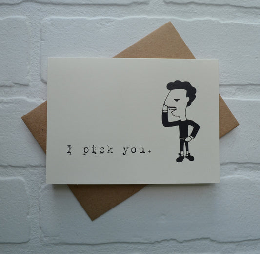 I pick you | Happy Valentine's Day Greeting Cards
