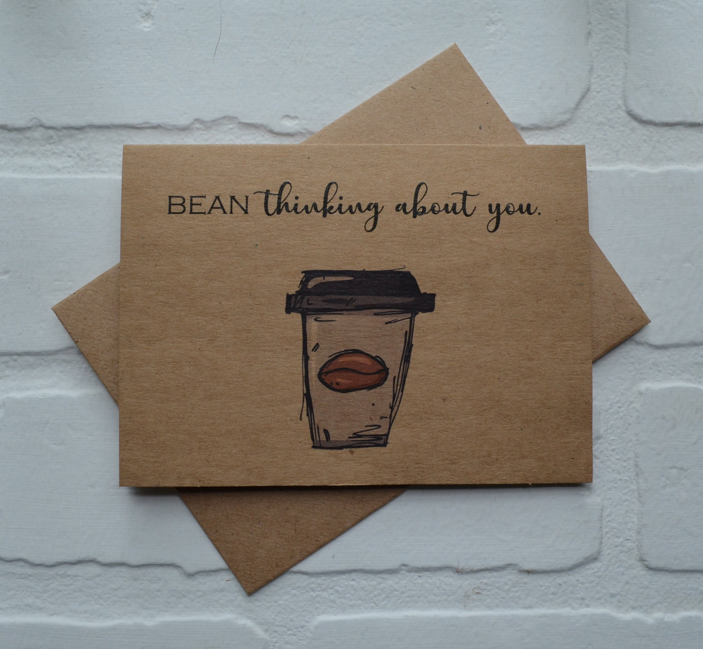 BEAN THINKING ABOUT you | funny greeting card | coffee lover