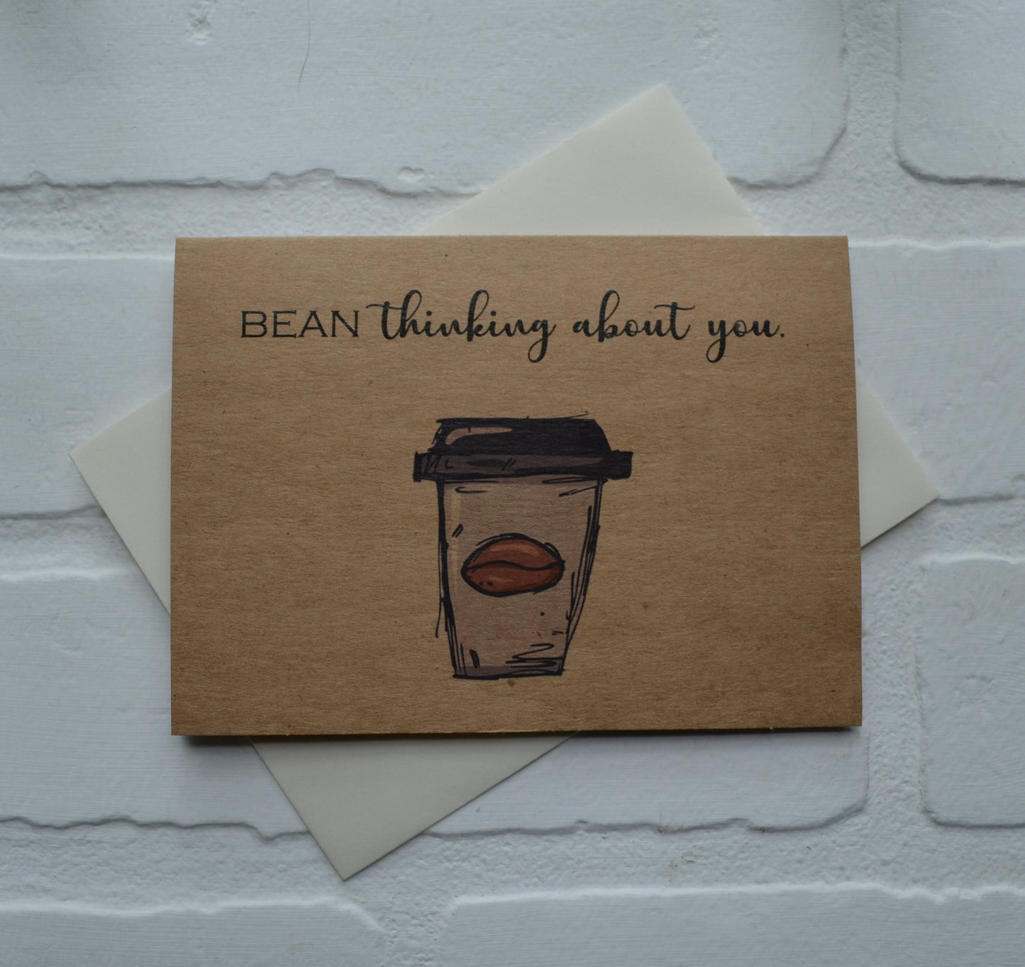 BEAN THINKING ABOUT you | funny greeting card | coffee lover