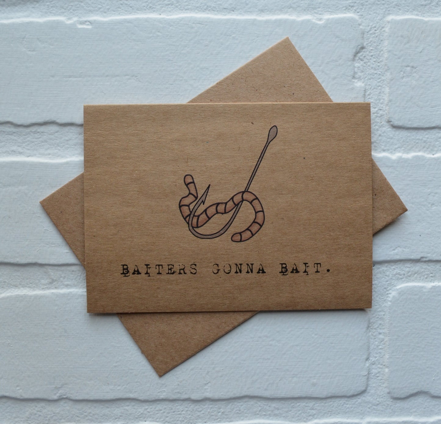 BAITERS GONNA BAIT | Greeting Card | Encouragement