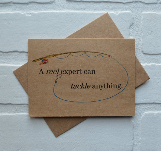 A reel expert can tackle anything | Greeting Card | Encouragment