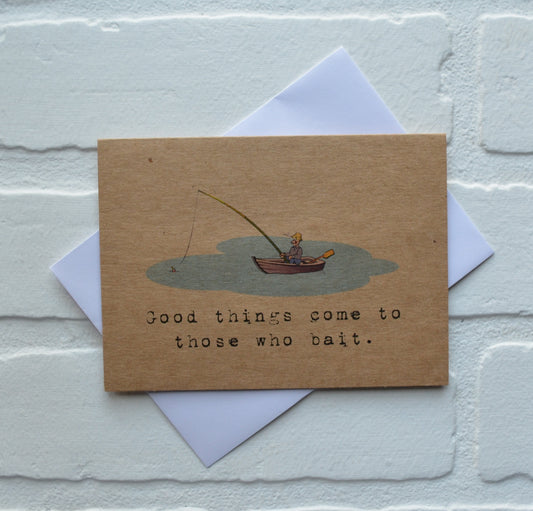 Good things come to those who bait | Fishing Card | Love | Happy Valentine's Day Greeting Cards