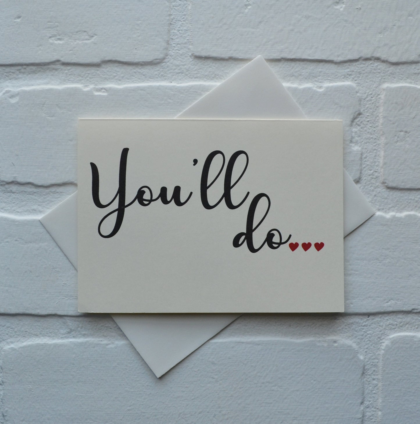 You'll do me | Happy Valentine's Day Greeting Cards | Love Card