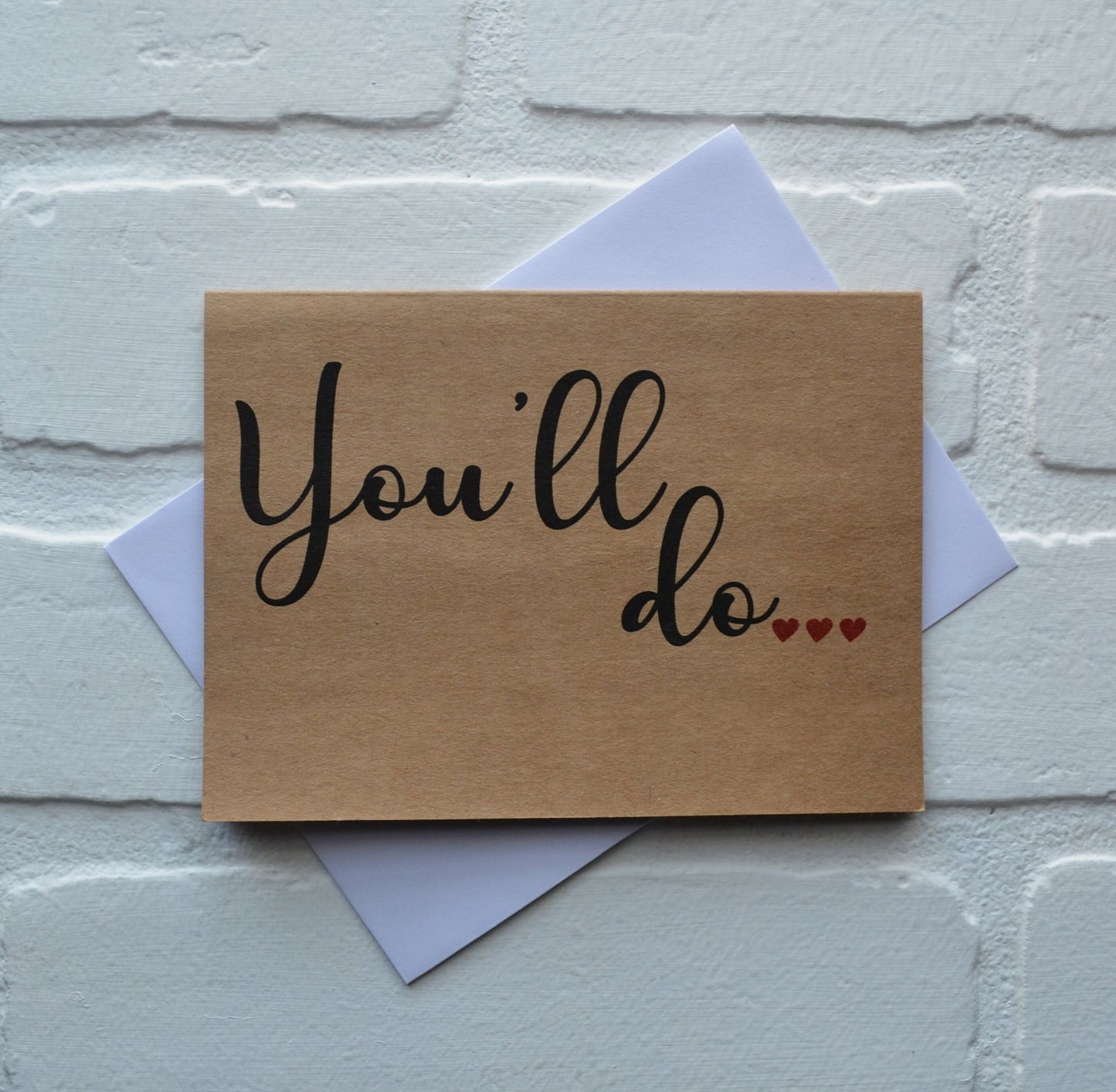 You'll do me | Happy Valentine's Day Greeting Cards | Love Card