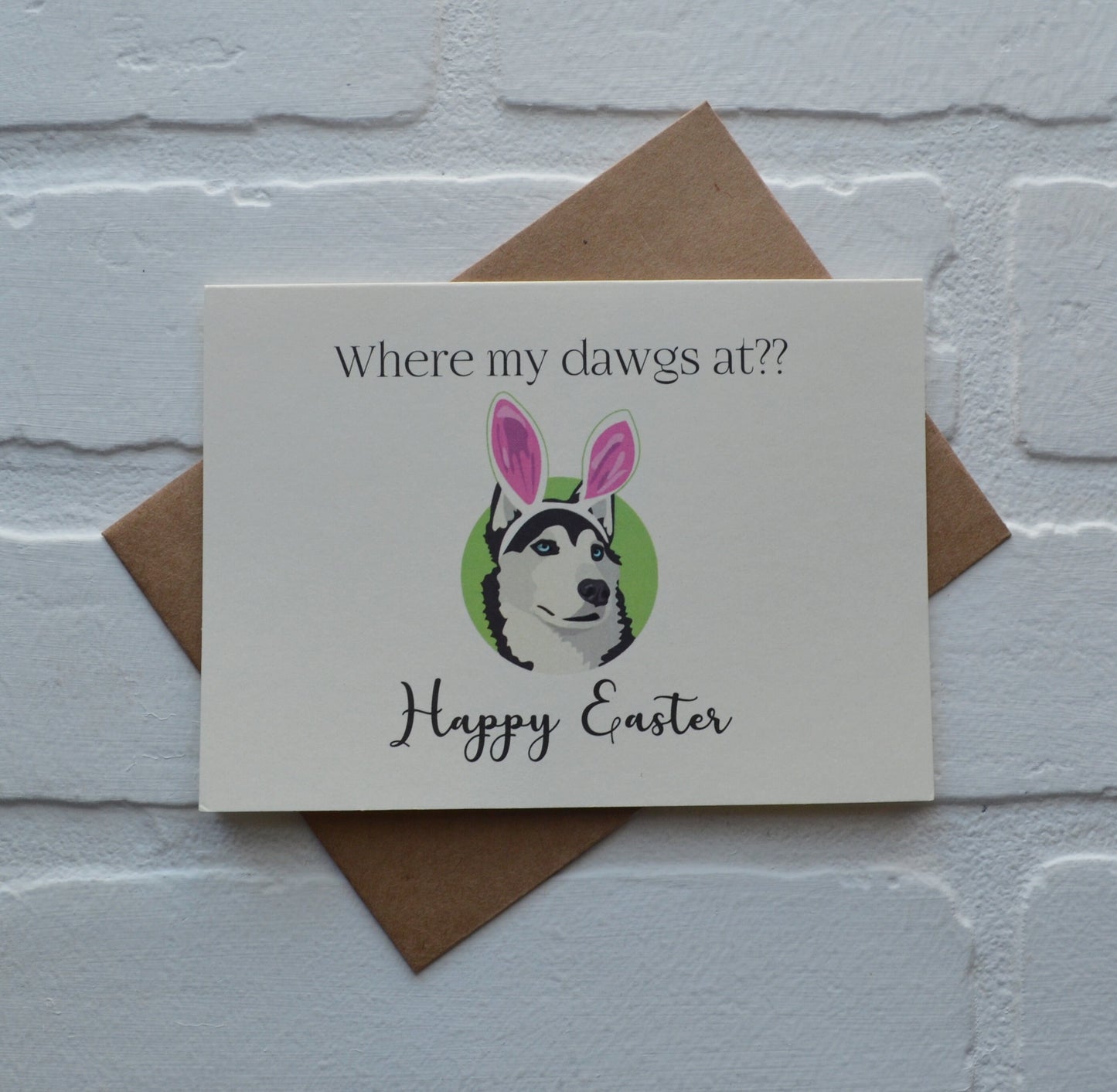 Where my dawgs at | Happy Easter | Holiday Card