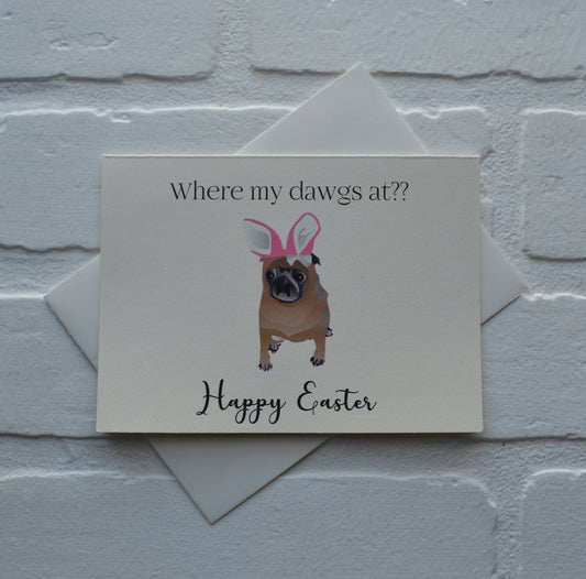 Where my dawgs at | Happy Easter | Holiday Card