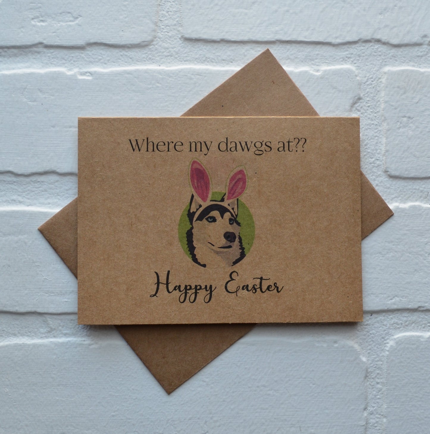 Where my dawgs at | Happy Easter | Holiday Card