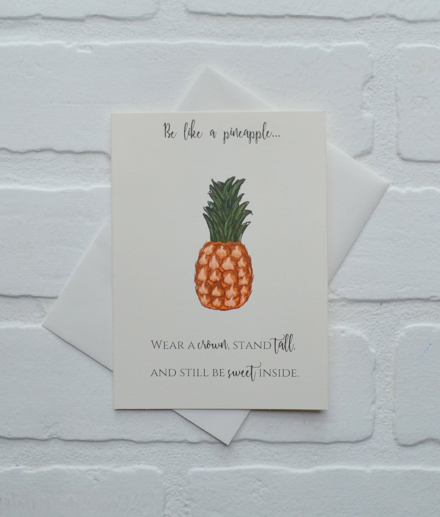 BE LIKE A PINEAPPLE card | Greeting Card | Encouragement