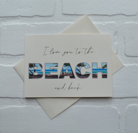 I LOVE you to the BEACH and back greeting card